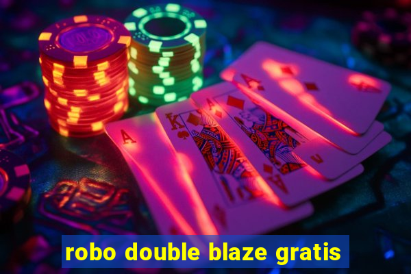 robo double blaze gratis